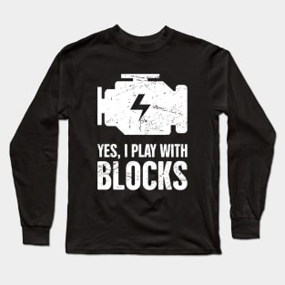 Yes, I Play With Blocks Long Sleeve T-Shirt